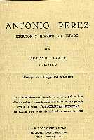 Biograf�a de Antonio P�rez,Secretario de Felipe II 
