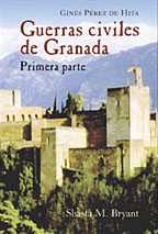 Edici�n contempor�nea, editada por Shasta M. Bryant, de la obra de Gin�s P�rez de Hita, Historias de las Guerras Civiles de Granada.  [Mula_Gines P�rez de Hita]